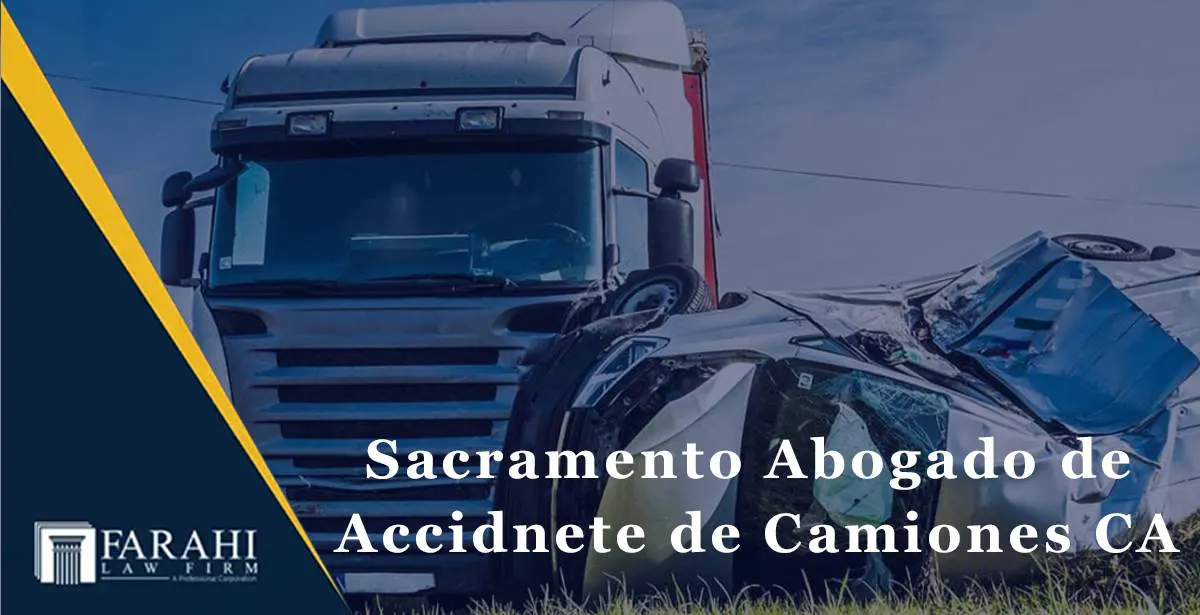 abogados de accidentes de camiones en Sacramento
