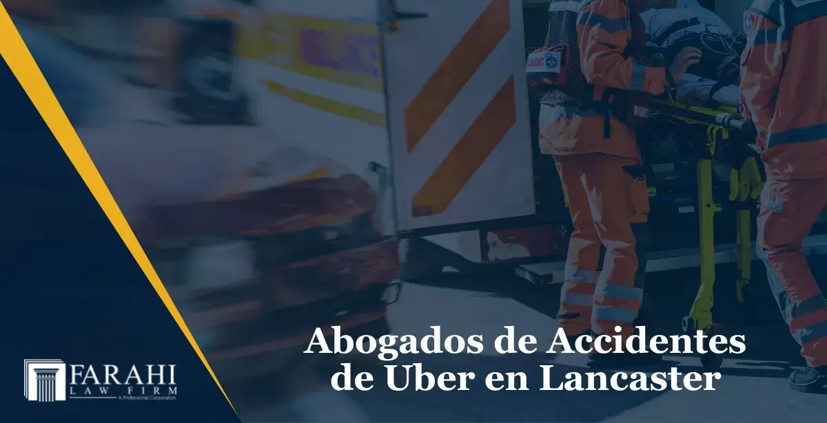Abogados de Accidentes de Uber en Lancaster CA