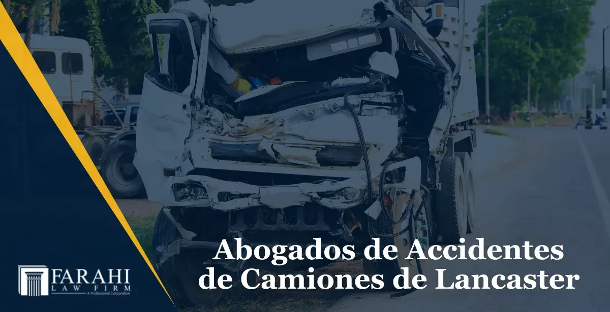 abogados de accidentes de camiones de Lancaster CA