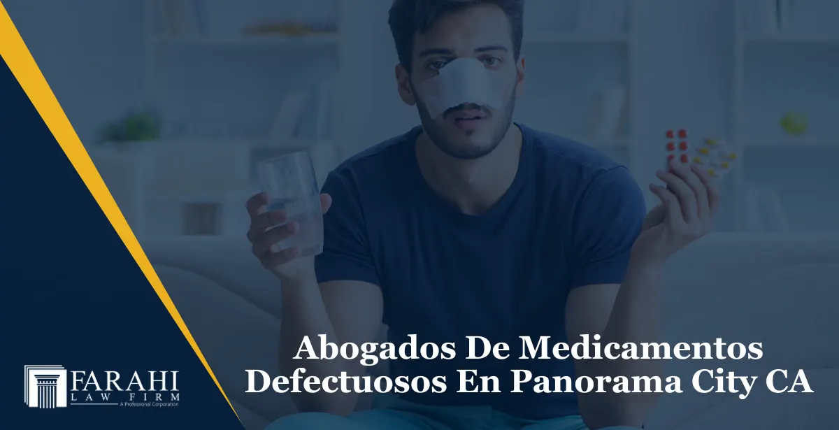 Abogados de medicamentos defectuosos en Panorama City