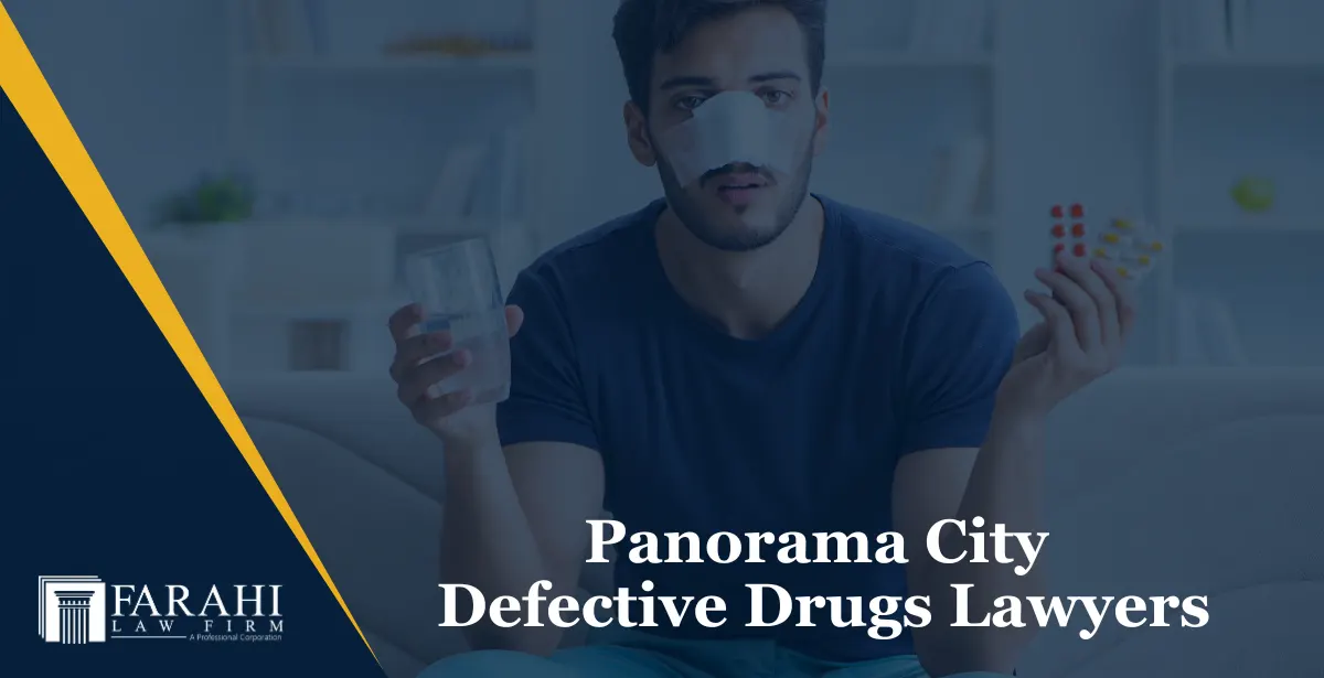 Panorama city defective drugs lawyers